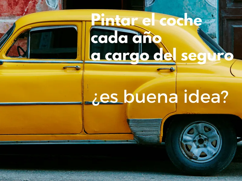 Pintar el coche cada año a cargo del seguro: ¿es buena idea?